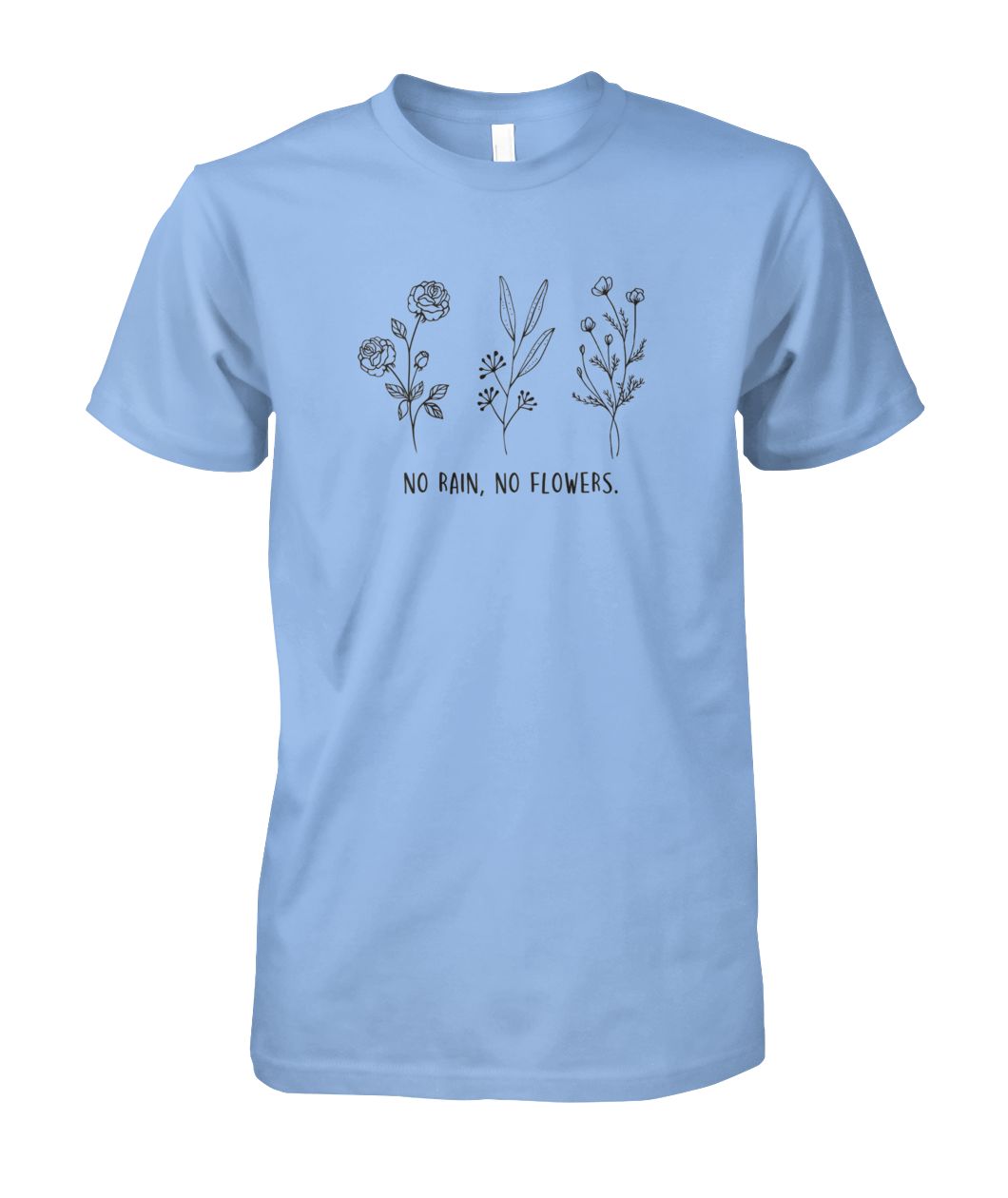 No Rain, No Flowers T-Shirt