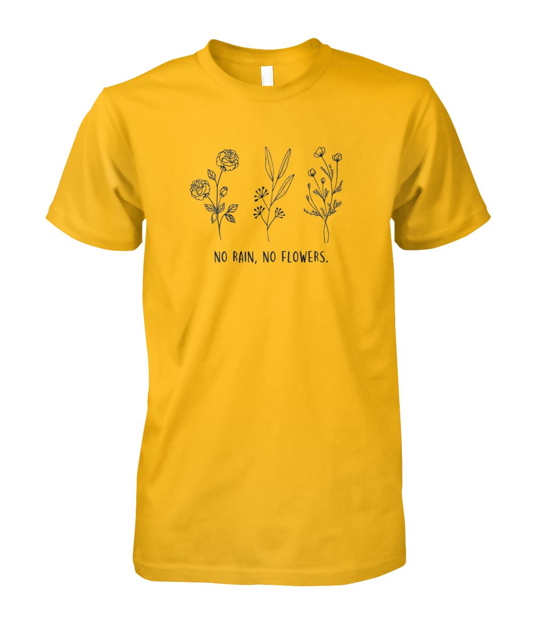 No Rain, No Flowers T-Shirt