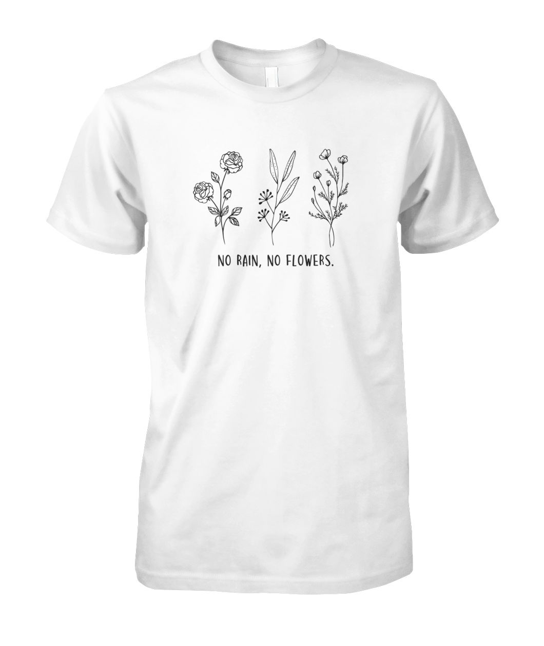 No Rain, No Flowers T-Shirt