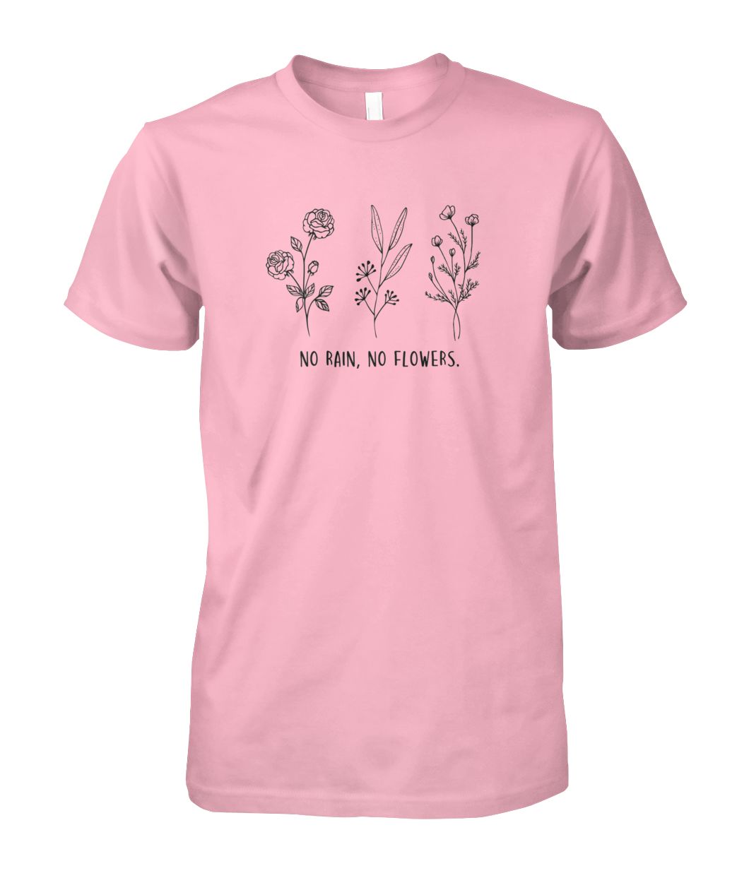 No Rain, No Flowers T-Shirt